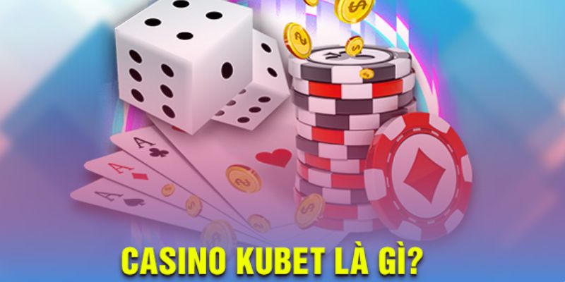 Khám phá các tựa game casino online Kubet casino hấp dẫn